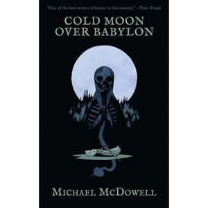Cold Moon Over Babylon (Valancourt 20th Century Classics) -- Michael McDowell